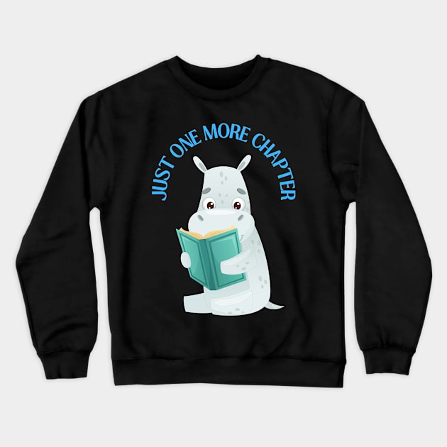 Hippo reading book Just one more chapter I Love Books Bookoholic Crewneck Sweatshirt by BoogieCreates